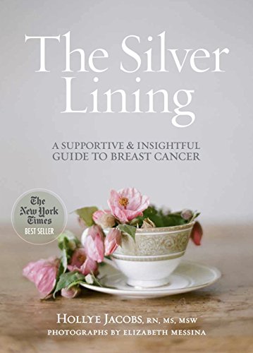 The Silver Lining A Supportive And Insightful Guide To Breast Cancer [Paperback]
