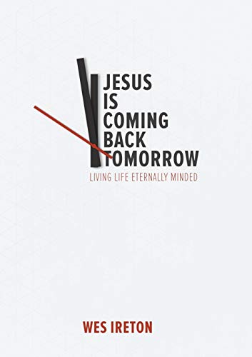 Jesus Is Coming Back Tomorrow [Paperback]