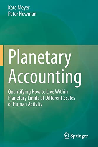 Planetary Accounting Quantifying How to Live Within Planetary Limits at Differe [Paperback]