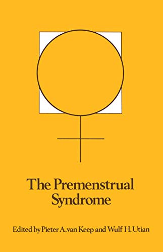 The Premenstrual Syndrome Proceedings of a workshop held during the Sixth Inter [Paperback]