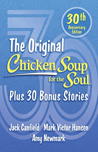 Chicken Soup for the Soul 30th Anniversary Edition Plus 30 Bonus Stories [Paperback]