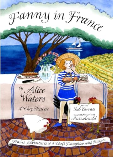 Fanny in France Travel Adventures of a Chef's Daughter, with Recipes [Hardcover]