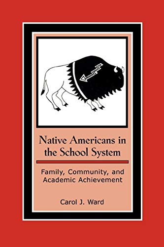 Native Americans in the School System Family, Community, and Academic Achieveme [Paperback]