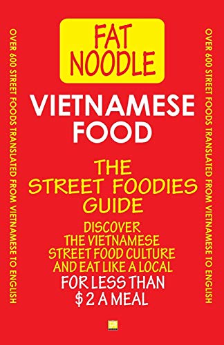 Vietnamese Food. The Street Foodies Guide. Over 600 Street Foods Translated Int [Paperback]