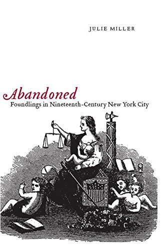 Abandoned Foundlings in Nineteenth-Century New York City [Hardcover]