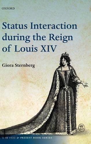 Status Interaction during the Reign of Louis XIV [Hardcover]