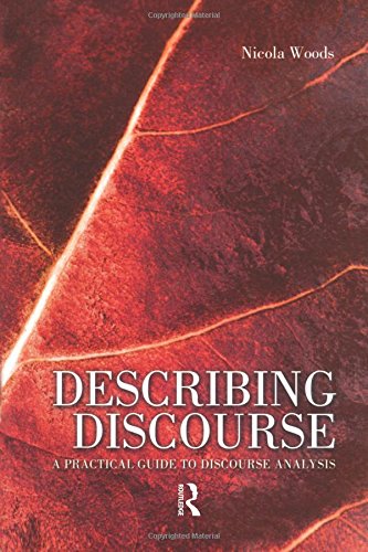 Describing Discourse A Practical Guide to Discourse Analysis [Paperback]