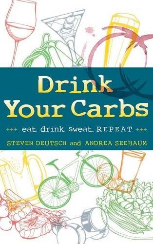 Drink Your Carbs Eat. Drink Sweat. Repeat [Hardcover]