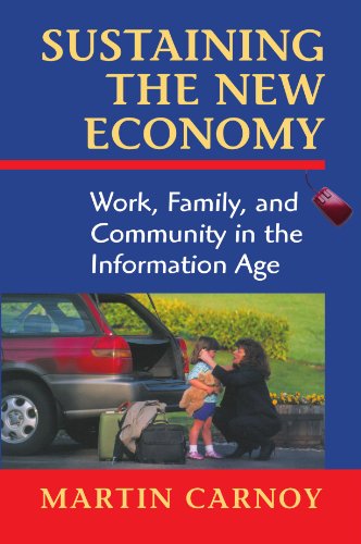 Sustaining The New Economy Work, Family, And Community In The Information Age [Paperback]