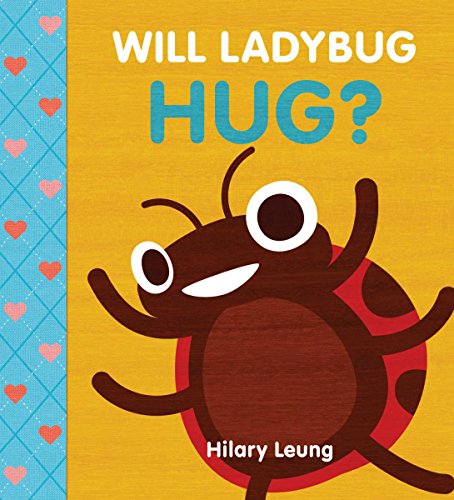 Will Ladybug Hug [Board book]