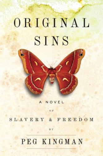 Original Sins A Novel of Slavery &amp Freedom [Paperback]