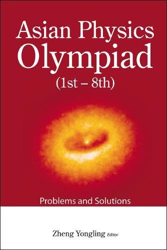 Asian Physics Olympiad 1st-8th, Problems And Solutions [Paperback]