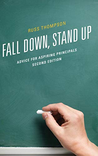 Fall Down, Stand Up Advice for Aspiring Principals [Hardcover]