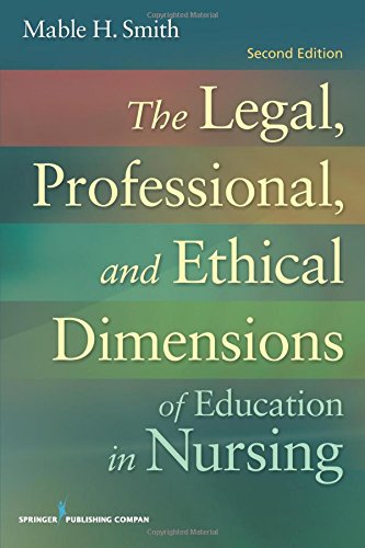 The Legal, Professional, and Ethical Dimensions of Education in Nursing [Paperback]