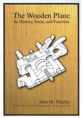 The Wooden Plane Its History, Form &amp Function [Paperback]
