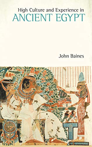 High Culture and Experience in Ancient Egypt [Hardcover]