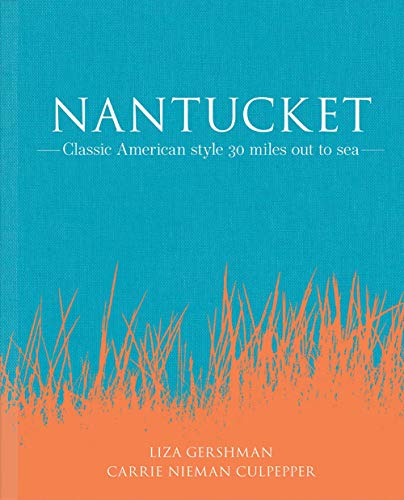 Nantucket Classic American style 30 miles out to sea [Hardcover]
