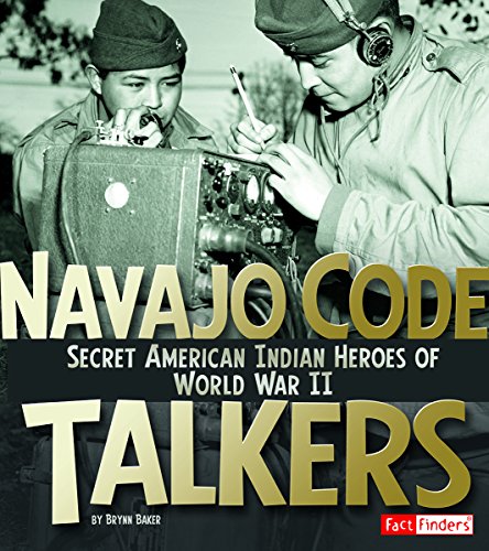 Navajo Code Talkers Secret American Indian Heroes of World War II [Paperback]