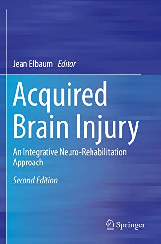 Acquired Brain Injury An Integrative Neuro-Rehabilitation Approach [Paperback]