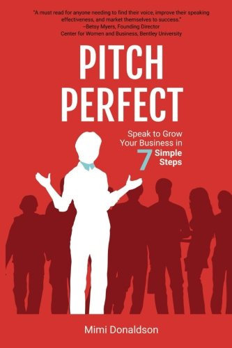 Pitch Perfect Speak To Grow Your Business In 7 Simple Steps [Paperback]