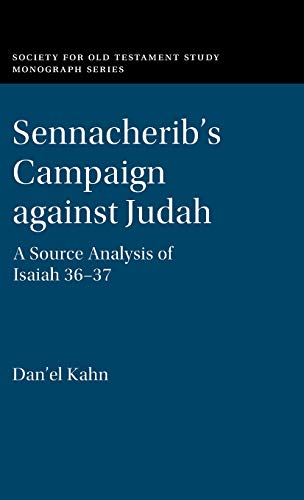 Sennacherib's Campaign against Judah A Source Analysis of Isaiah 36-37 [Hardcover]
