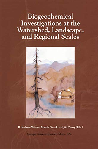 Biogeochemical Investigations at Watershed, Landscape, and Regional Scales Refe [Hardcover]