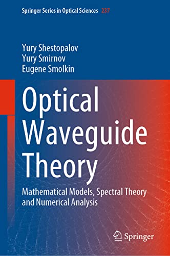 Optical Waveguide Theory Mathematical Models, Spectral Theory and Numerical Ana [Hardcover]