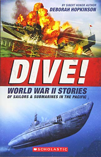 Dive World War II Stories of Sailors & Submarines in the Pacific (Scholasti [Paperback]
