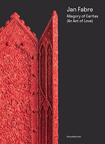Jan Fabre Allegory of Caritas (An Act of Love) [Hardcover]