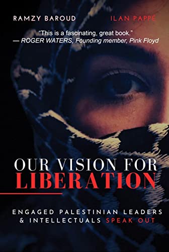 Our Vision For Liberation Engaged Palestinian Leaders & Intellectuals Speak [Paperback]
