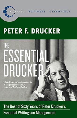 The Essential Drucker The Best of Sixty Years of Peter Drucker's Essential Writ [Paperback]