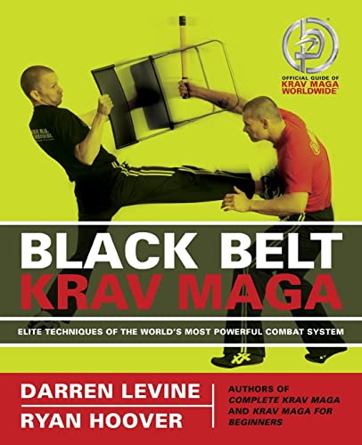 Black Belt Krav Maga Elite Techniques of the World&39s Most Powerful Combat S [Paperback]