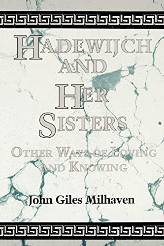Hadewijch And Her Sisters Other Ways Of Loving And Knowing (s U N Y Series, The [Paperback]