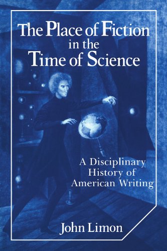 The Place of Fiction in the Time of Science A Disciplinary History of American  [Paperback]