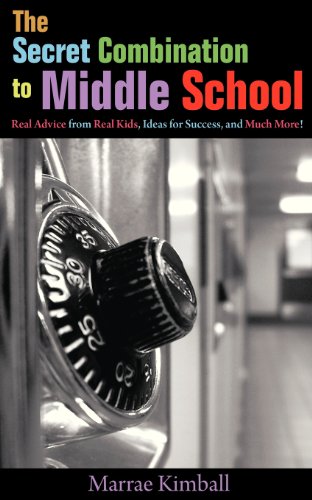The Secret Combination To Middle School Real Advice From Real Kids, Ideas For S [Paperback]