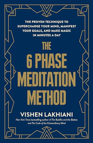 The 6 Phase Meditation Method The Proven Technique to Supercharge Your Mind, Ma [Paperback]