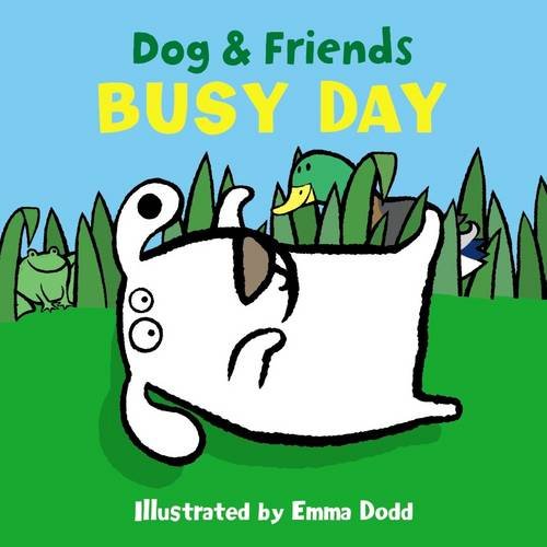 Dog &amp Friends Busy Day [Board book]
