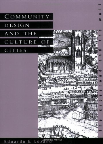 Community Design and the Culture of Cities The Crossroad and the Wall [Paperback]