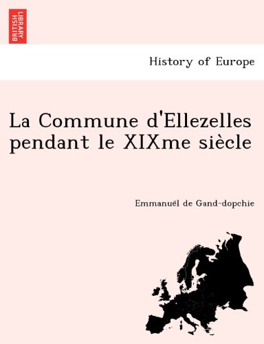 La Commune D'ellezelles Pendant Le Xixme Siecle (french Edition) [Paperback]