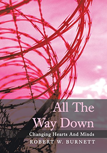 All The Way Down Changing Hearts And Minds [Hardcover]