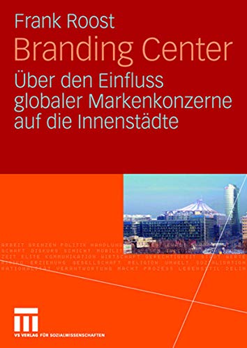Branding Center ber den Einfluss globaler Markenkonzerne auf die Innenstdte [Paperback]