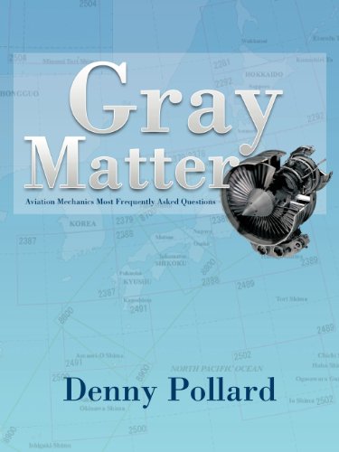 Gray Matter  Aviation Mechanics Most Frequently Asked Questions [Paperback]