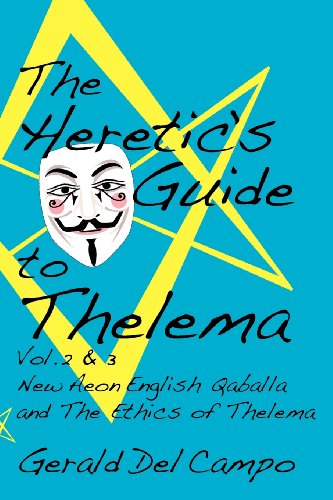 The Heretic's Guide To Thelema Volume 2 & 3 [Paperback]