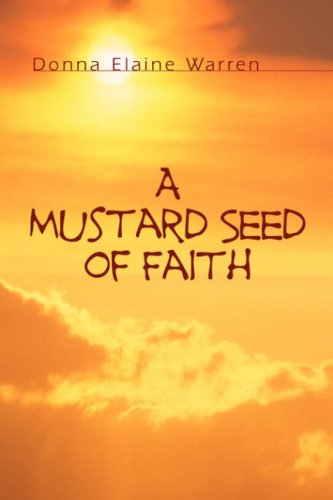 A Mustard Seed Of Faith [Paperback]