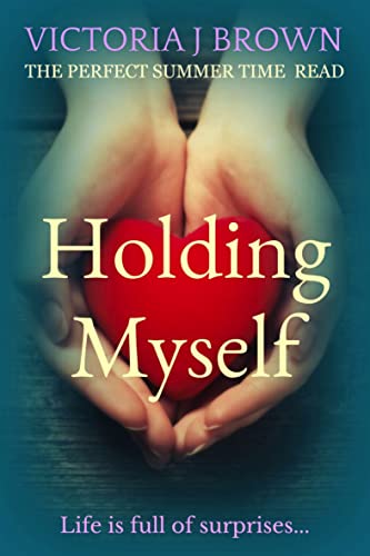 Holding Myself The Perfect Summer Time Read [Paperback]