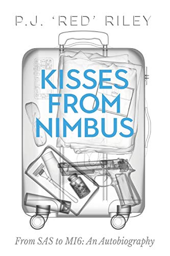 Kisses from Nimbus  From SAS to Mi6 an Autobiography [Paperback]