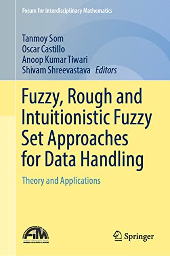 Fuzzy, Rough and Intuitionistic Fuzzy Set Approaches for Data Handling Theory a [Hardcover]