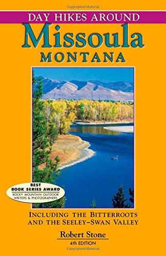 Day Hikes Around Missoula, Montana Including The Bitterroots And The Seeley-Swa [Paperback]