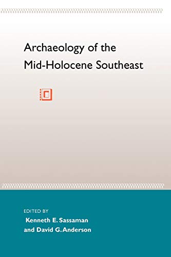 Archaeology Of The Mid-Holocene Southeast (florida Museum Of Natural History Ri [Paperback]