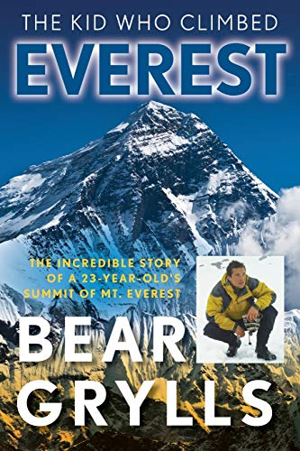 The Kid Who Climbed Everest The Incredible Story Of A 23-Year-Old's Summit Of M [Paperback]